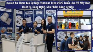Locked Air Tham Gia Vinamac Expo 2022 Triển Lãm Quốc Tế Về Máy Móc, Thiết Bị, Công Nghệ